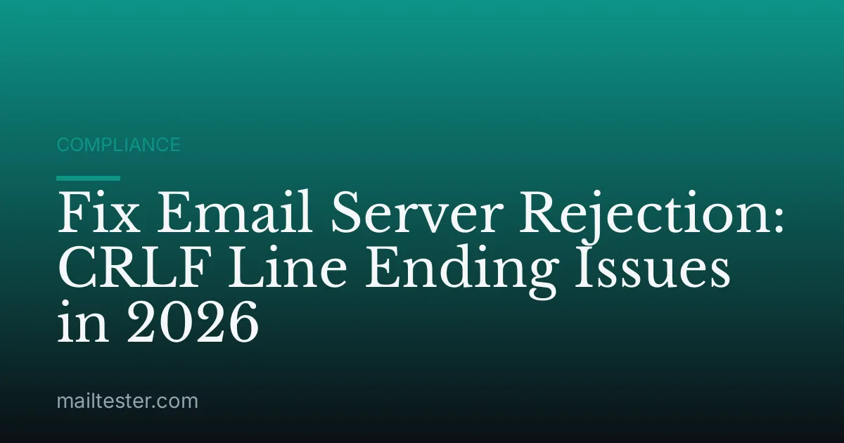 Fix Email Server Rejection: CRLF Line Ending Issues in 2026