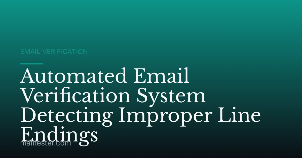 Automated Email Verification System Detecting Improper Line Endings
