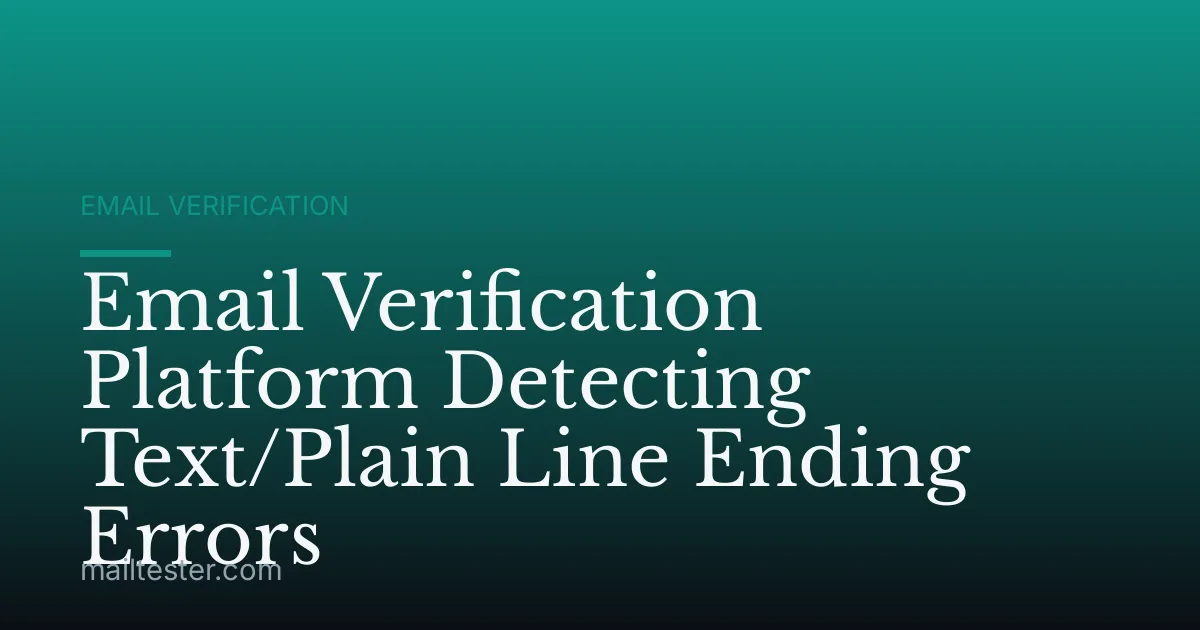 Email Verification Platform Detecting Text/Plain Line Ending Errors