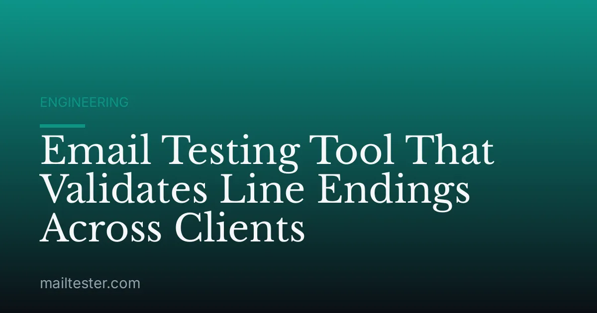 Email Testing Tool That Validates Line Endings Across Clients