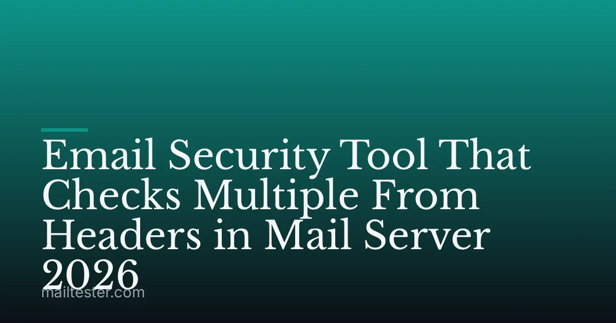 Email Security Tool That Checks Multiple From Headers in Mail Server 2026