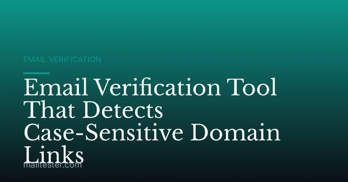 Email Verification Tool That Detects Case-Sensitive Domain Links