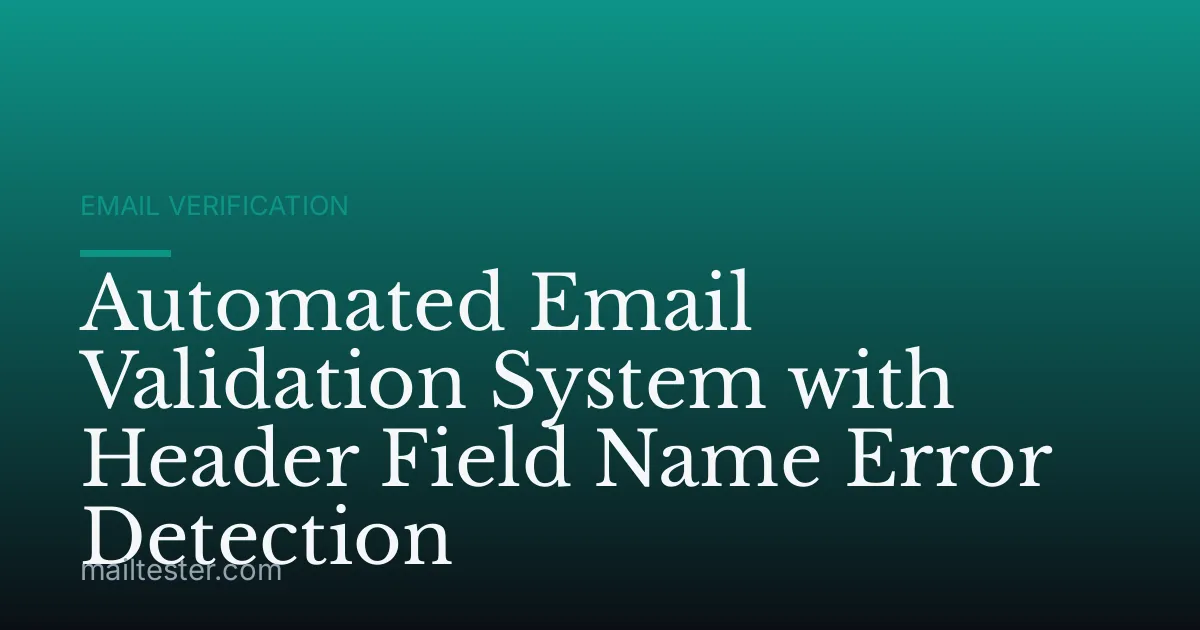 Automated Email Validation System with Header Field Name Error Detection