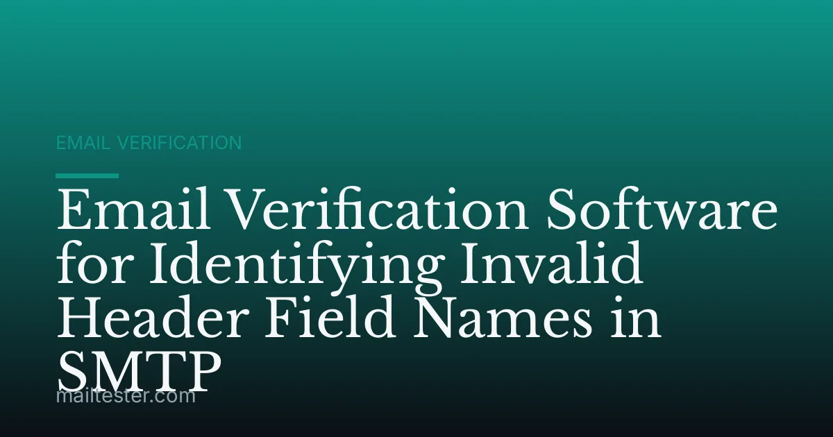 Email Verification Software for Identifying Invalid Header Field Names in SMTP