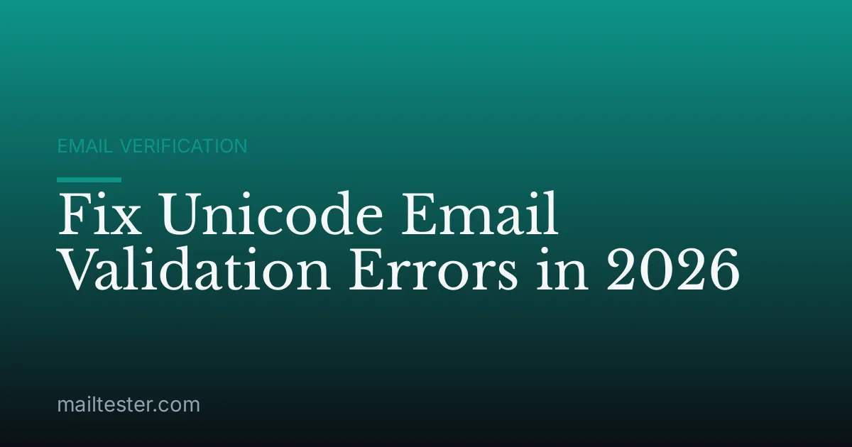 Fix Unicode Email Validation Errors in 2026