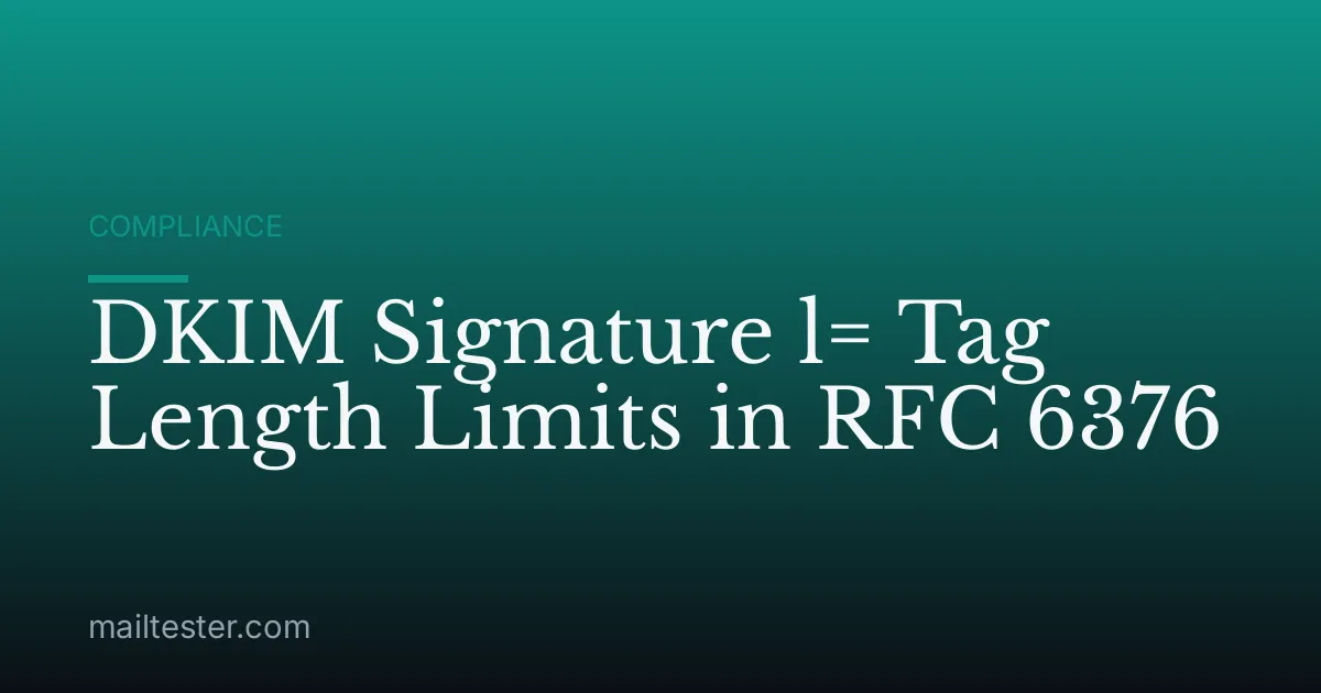 DKIM Signature l= Tag Length Limits in RFC 6376