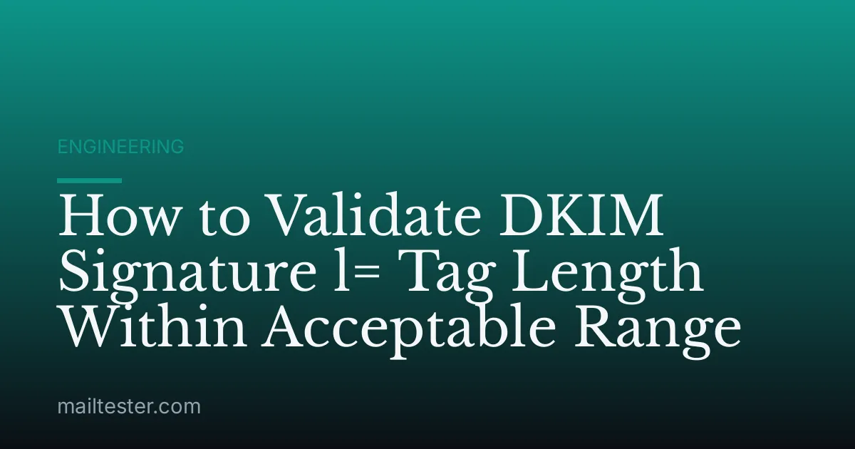 How to Validate DKIM Signature l= Tag Length Within Acceptable Range