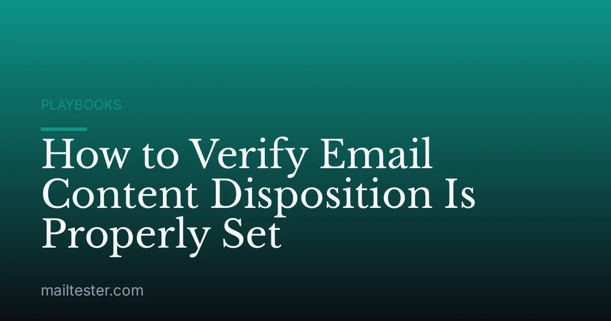 How to Verify Email Content Disposition Is Properly Set