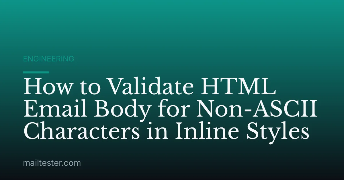 How to Validate HTML Email Body for Non-ASCII Characters in Inline Styles