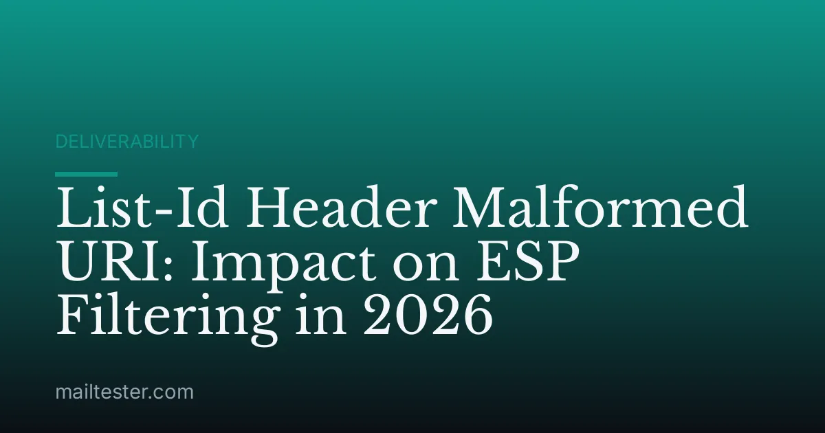 List-Id Header Malformed URI: Impact on ESP Filtering in 2026
