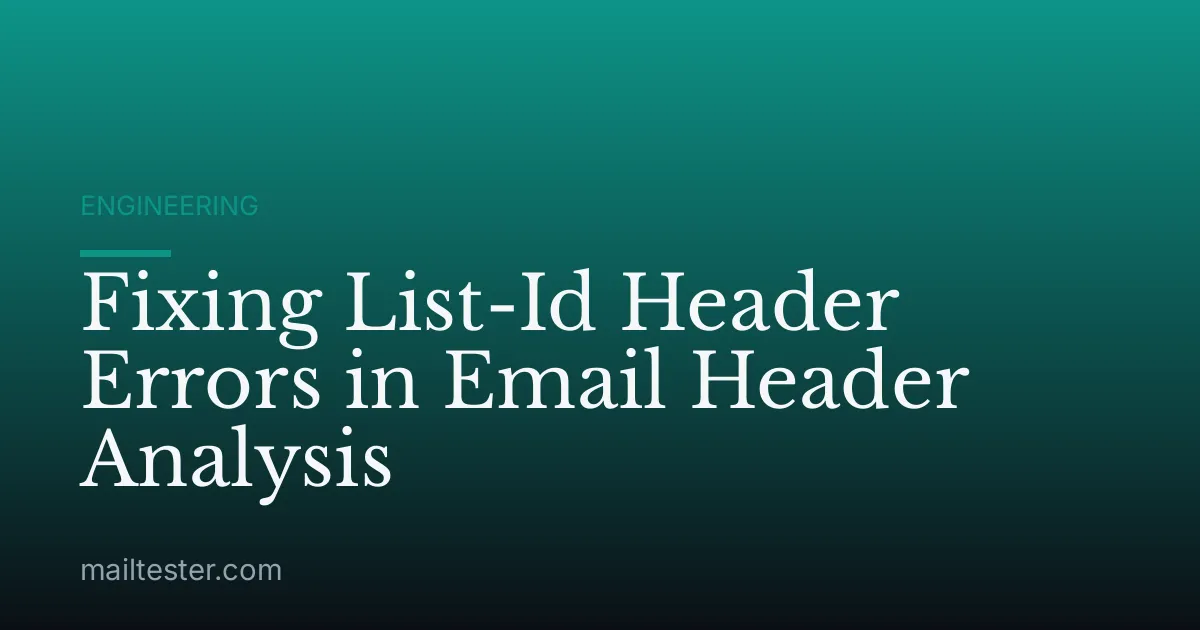 Fixing List-Id Header Errors in Email Header Analysis