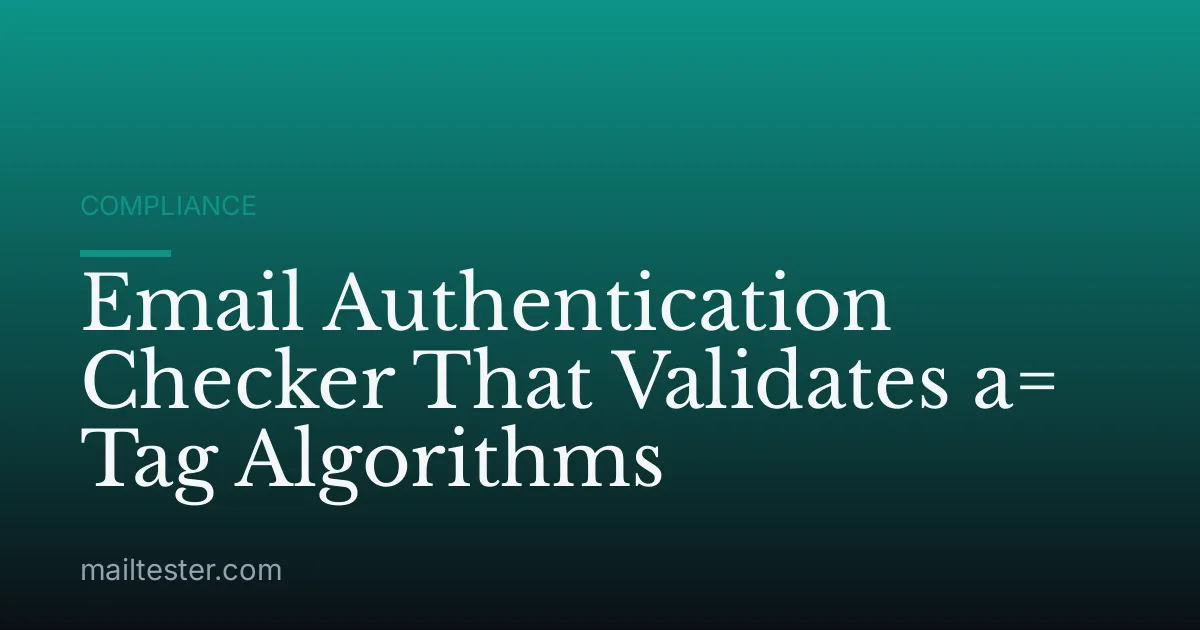 Email Authentication Checker That Validates a= Tag Algorithms