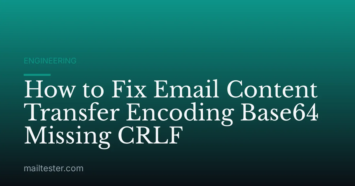 How to Fix Email Content Transfer Encoding Base64 Missing CRLF