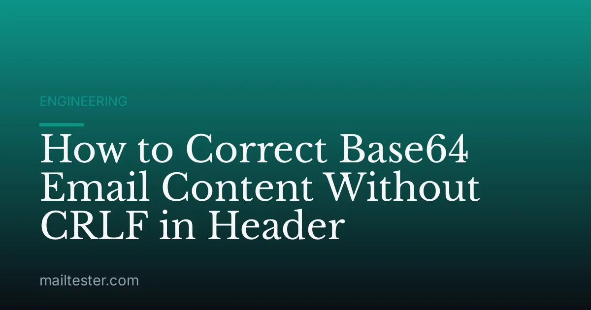 How to Correct Base64 Email Content Without CRLF in Header
