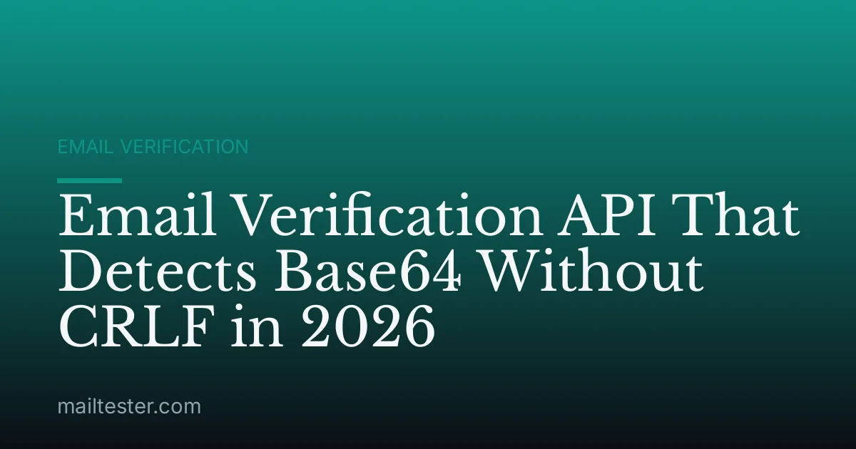Email Verification API That Detects Base64 Without CRLF in 2026