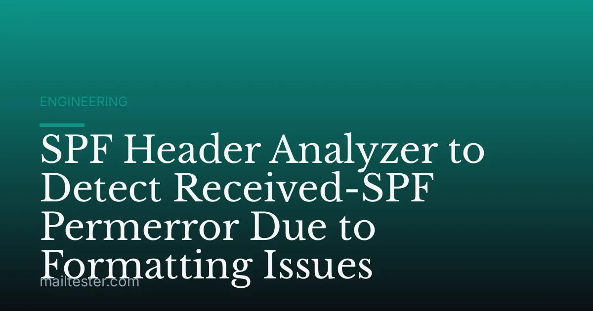 SPF Header Analyzer to Detect Received-SPF Permerror Due to Formatting Issues
