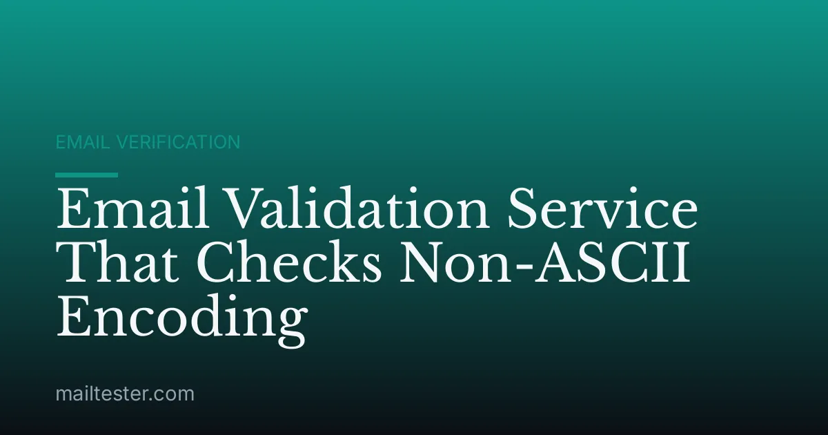 Email Validation Service That Checks Non-ASCII Encoding