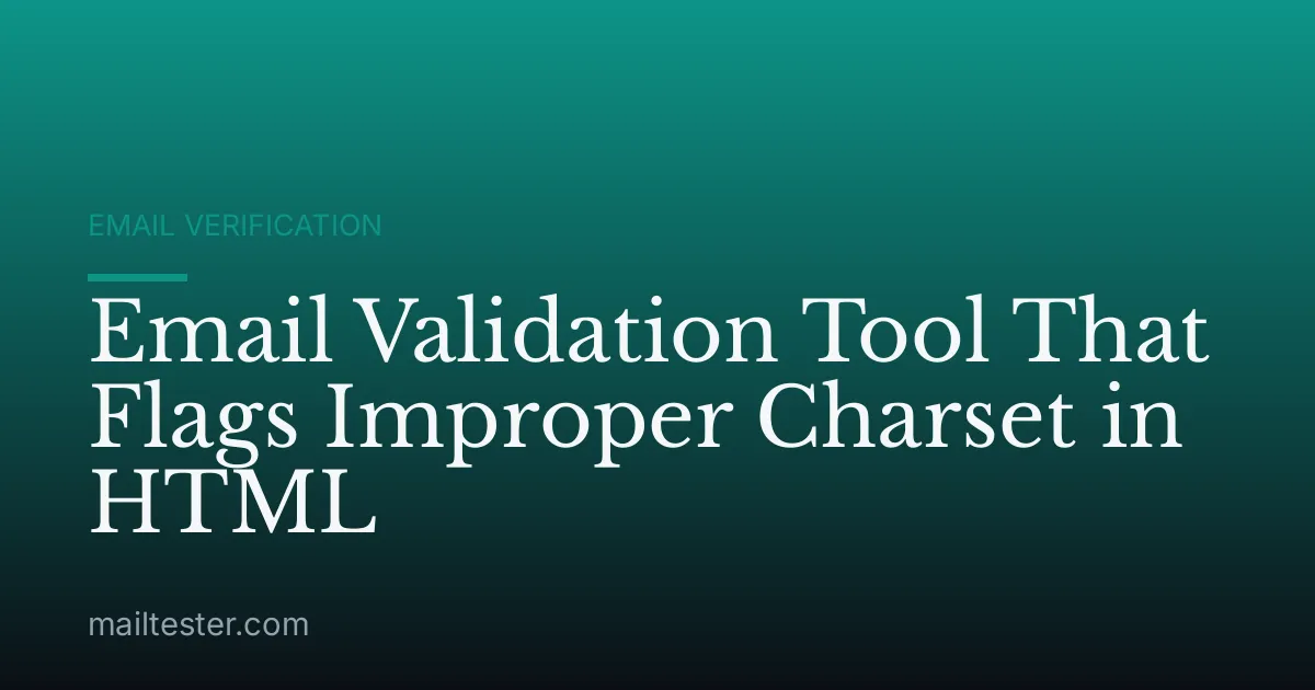 Email Validation Tool That Flags Improper Charset in HTML