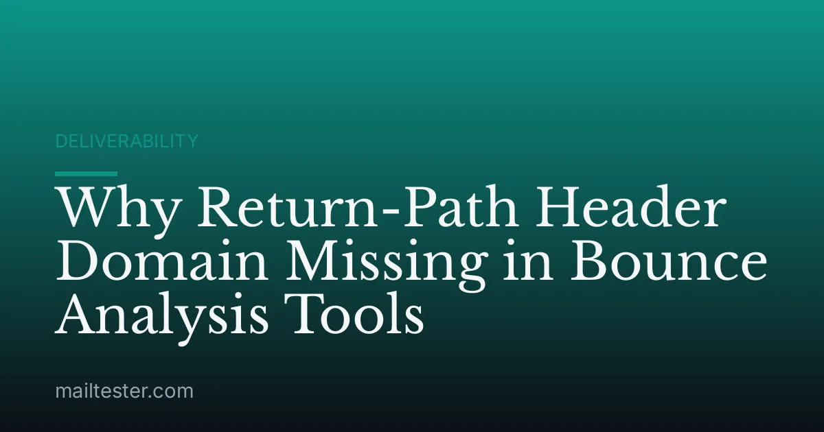 Why Return-Path Header Domain Missing in Bounce Analysis Tools