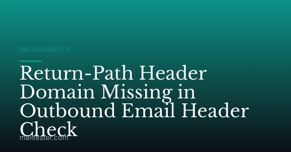 Return-Path Header Domain Missing in Outbound Email Header Check