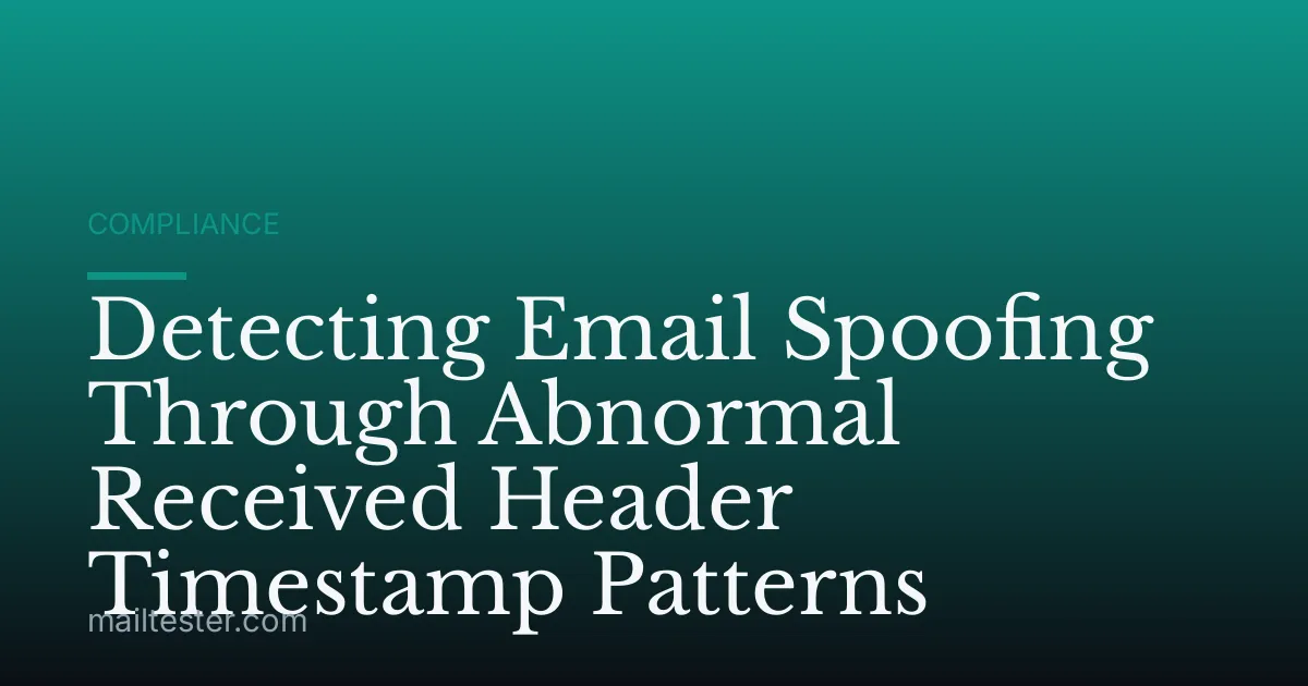 Detecting Email Spoofing Through Abnormal Received Header Timestamp Patterns