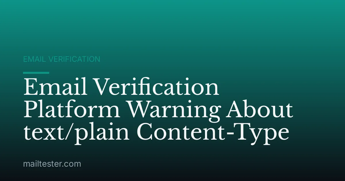 Email Verification Platform Warning About text/plain Content-Type