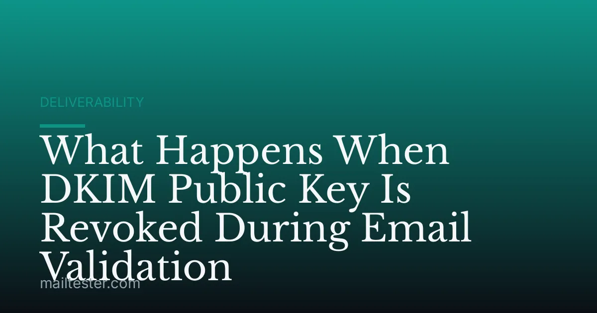 What Happens When DKIM Public Key Is Revoked During Email Validation