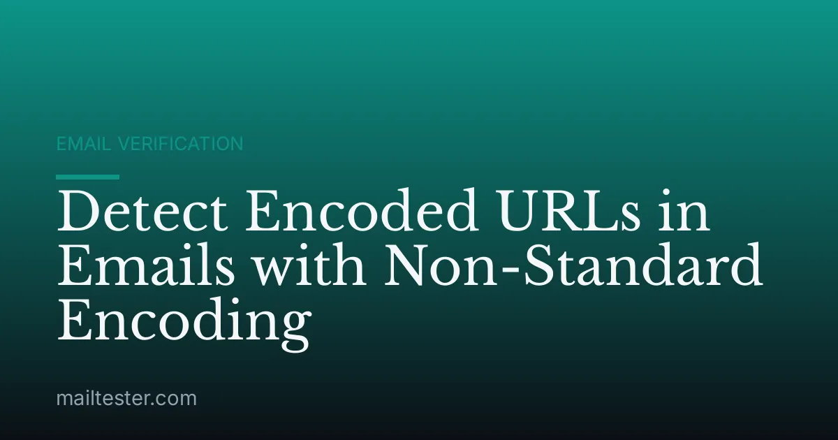 Detect Encoded URLs in Emails with Non-Standard Encoding