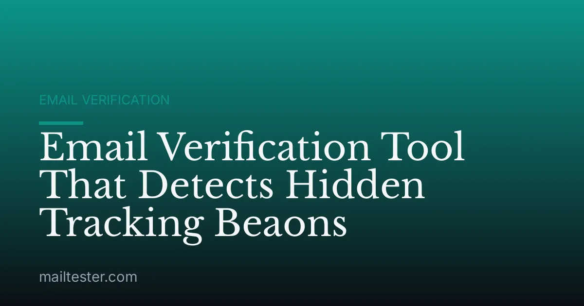Email Verification Tool That Detects Hidden Tracking Beaons