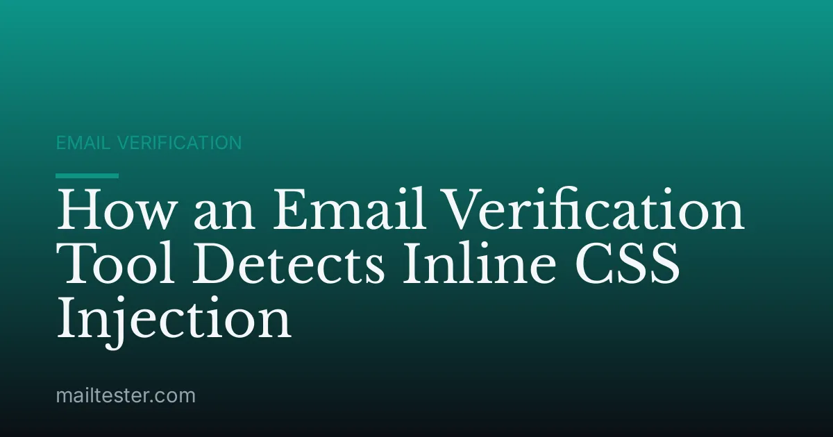 How an Email Verification Tool Detects Inline CSS Injection