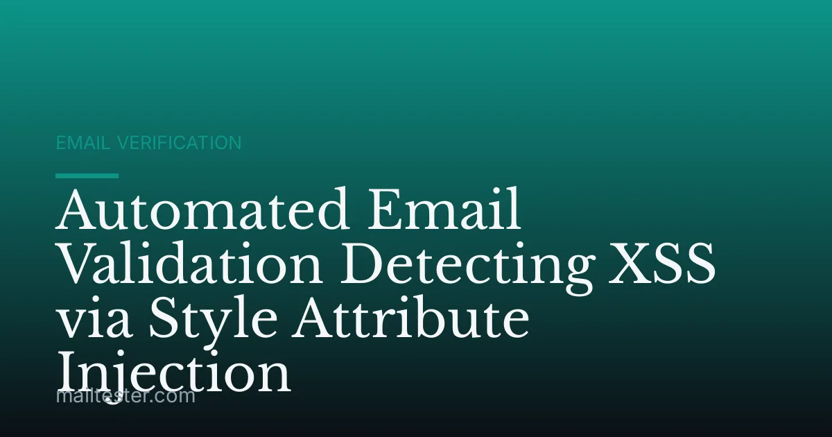 Automated Email Validation Detecting XSS via Style Attribute Injection