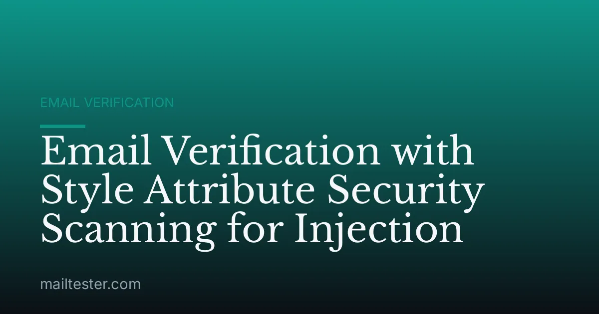 Email Verification with Style Attribute Security Scanning for Injection
