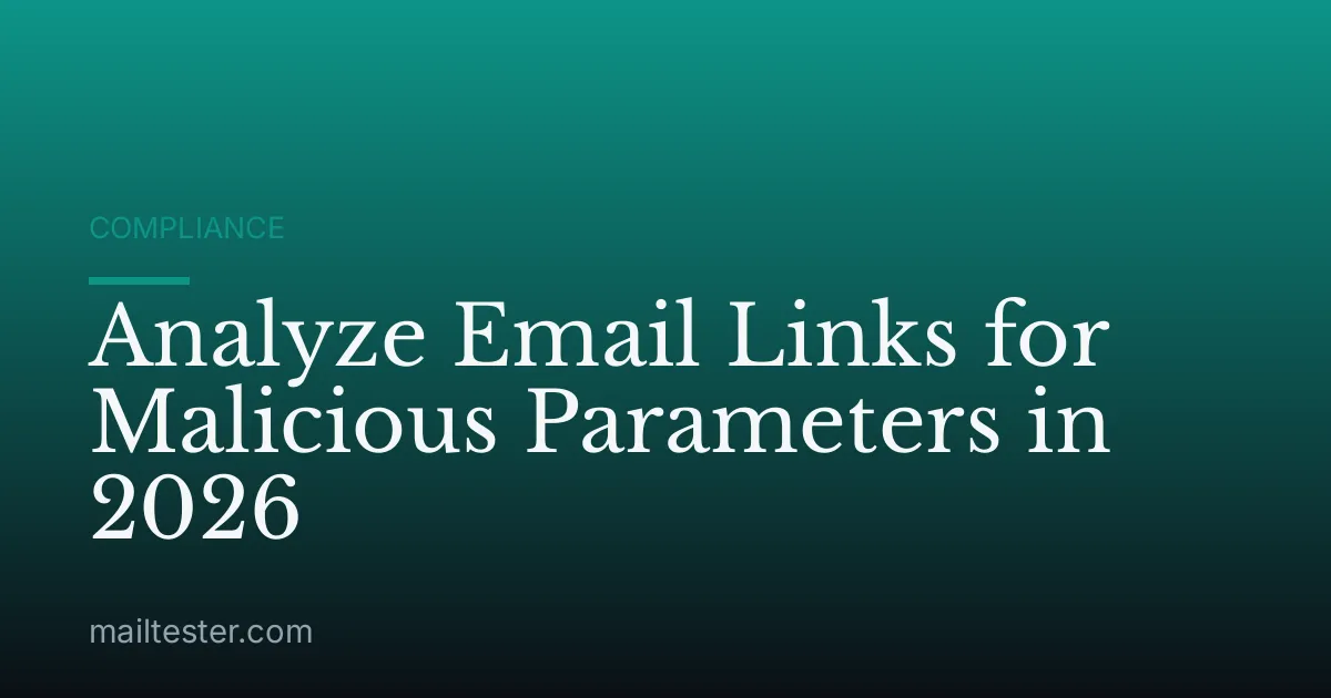 Analyze Email Links for Malicious Parameters in 2026