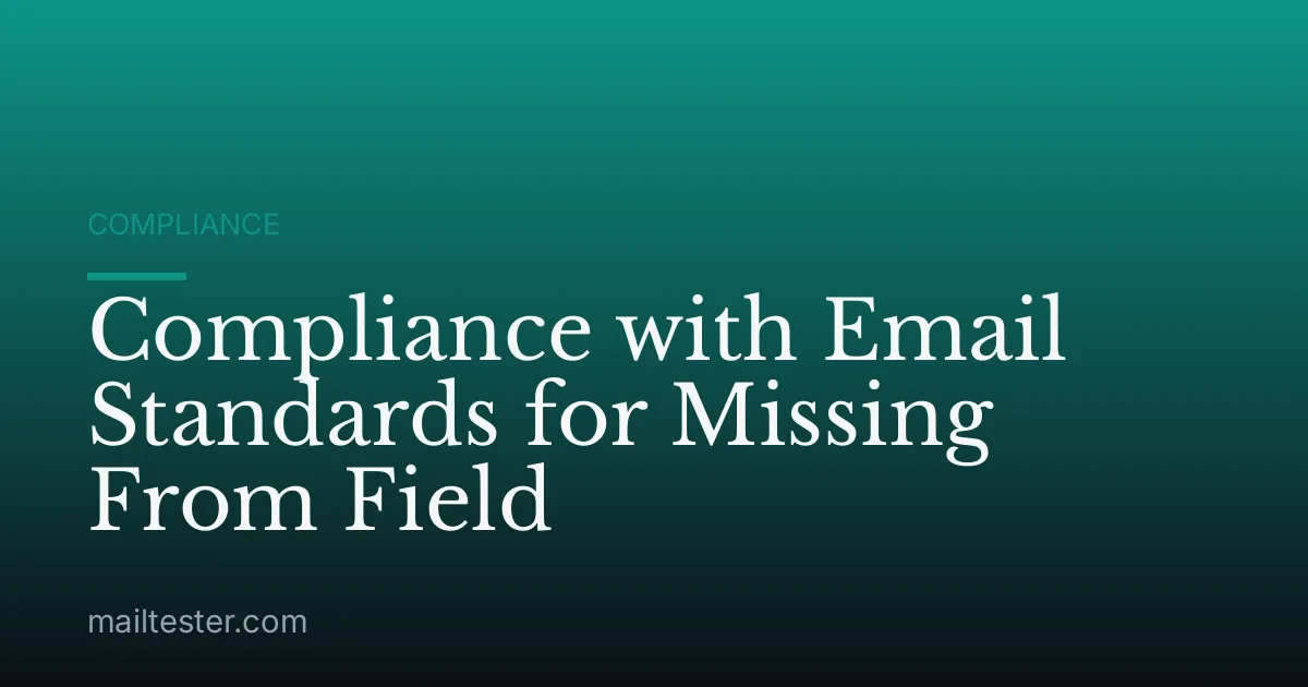 Compliance with Email Standards for Missing From Field