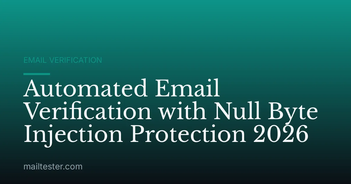 Automated Email Verification with Null Byte Injection Protection 2026