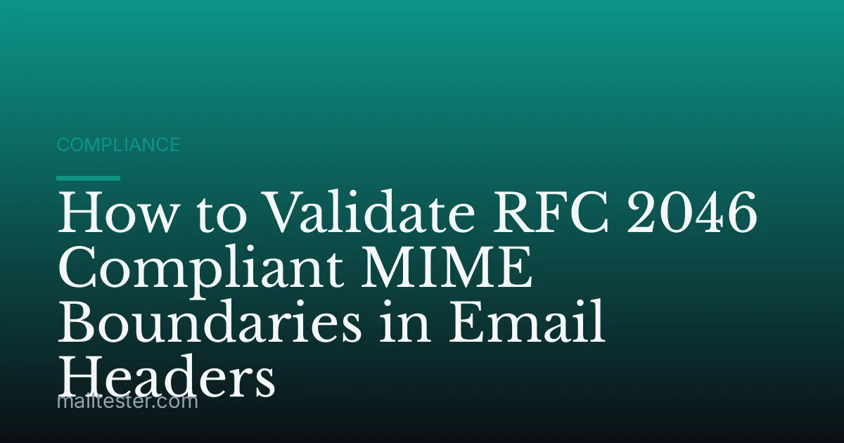 How to Validate RFC 2046 Compliant MIME Boundaries in Email Headers