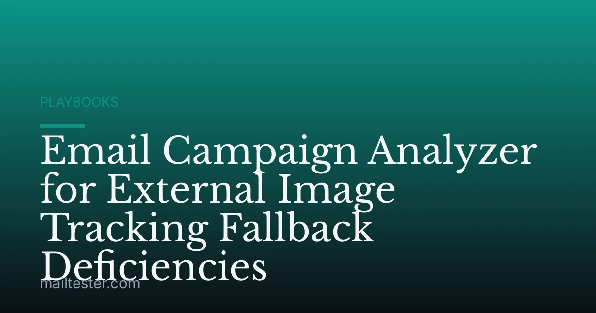 Email Campaign Analyzer for External Image Tracking Fallback Deficiencies