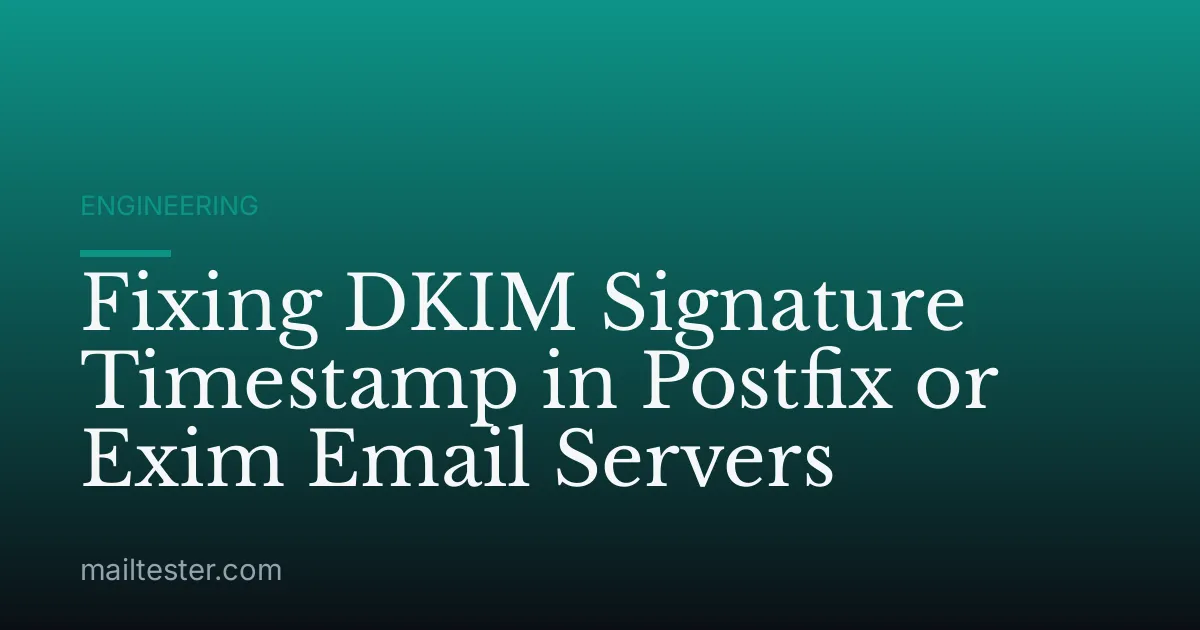 Fixing DKIM Signature Timestamp in Postfix or Exim Email Servers