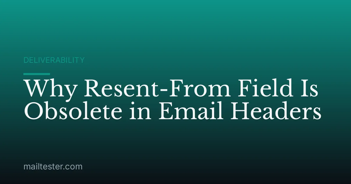 Why Resent-From Field Is Obsolete in Email Headers