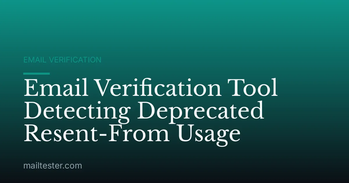Email Verification Tool Detecting Deprecated Resent-From Usage