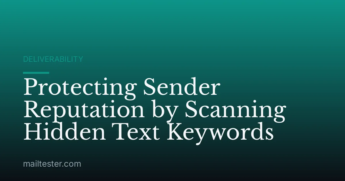 Protecting Sender Reputation by Scanning Hidden Text Keywords