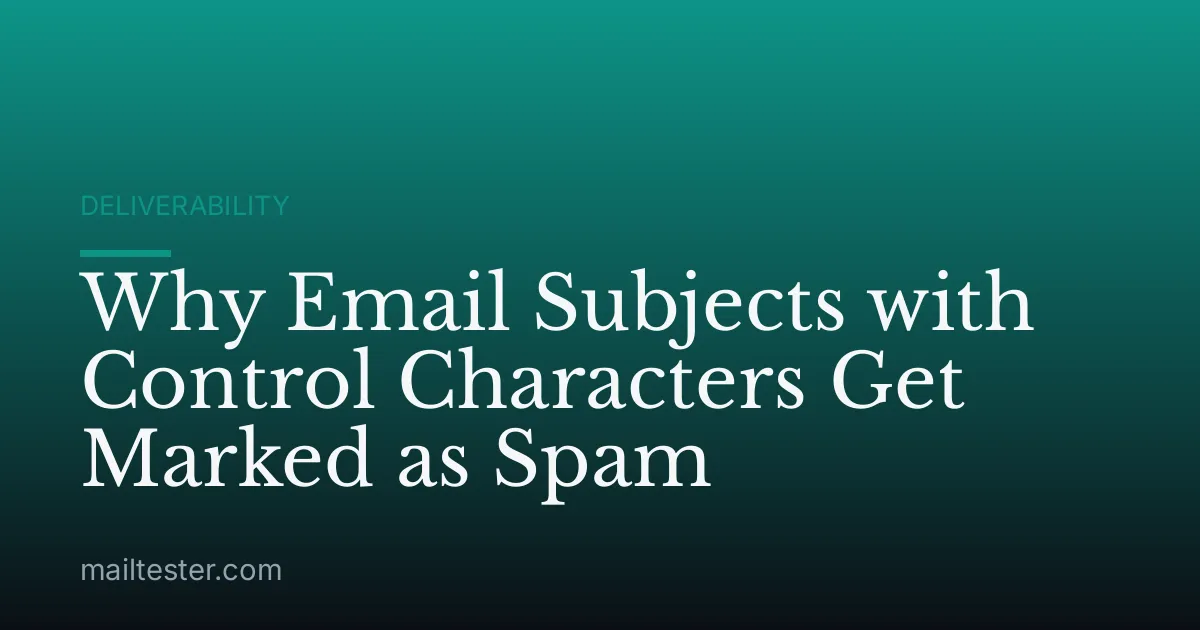 Why Email Subjects with Control Characters Get Marked as Spam