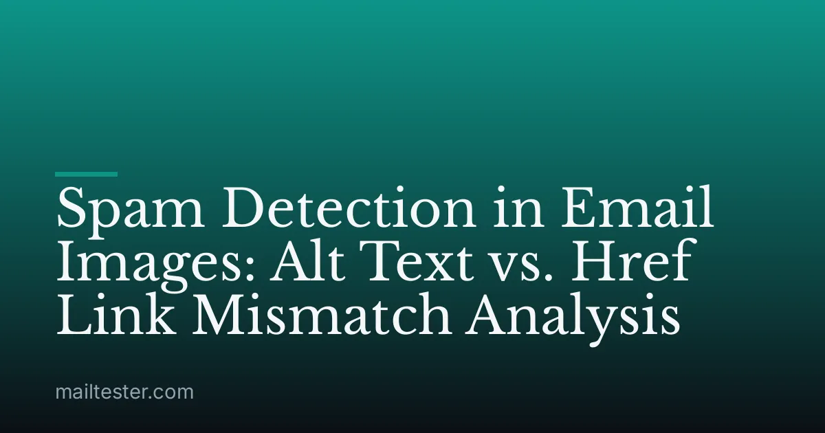 Spam Detection in Email Images: Alt Text vs. Href Link Mismatch Analysis