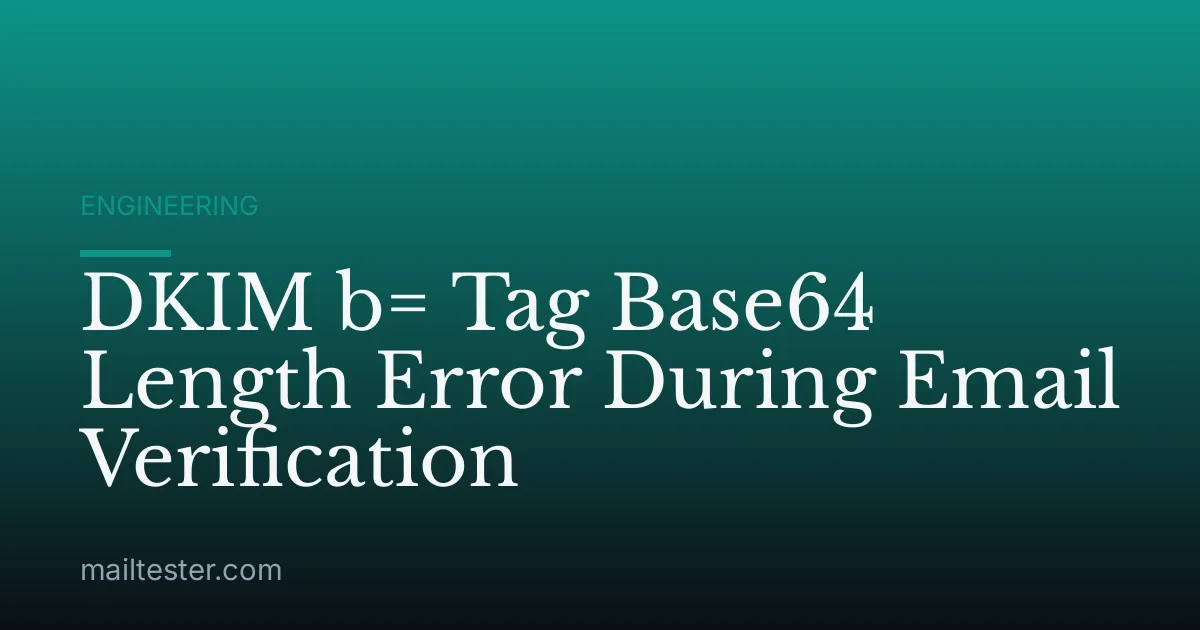 DKIM b= Tag Base64 Length Error During Email Verification
