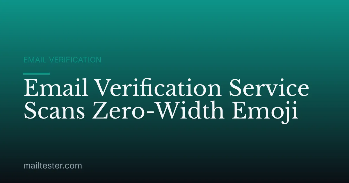 Email Verification Service Scans Zero-Width Emoji