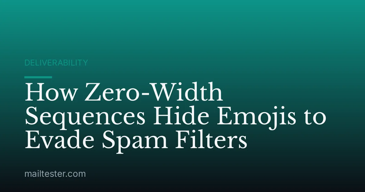 How Zero-Width Sequences Hide Emojis to Evade Spam Filters