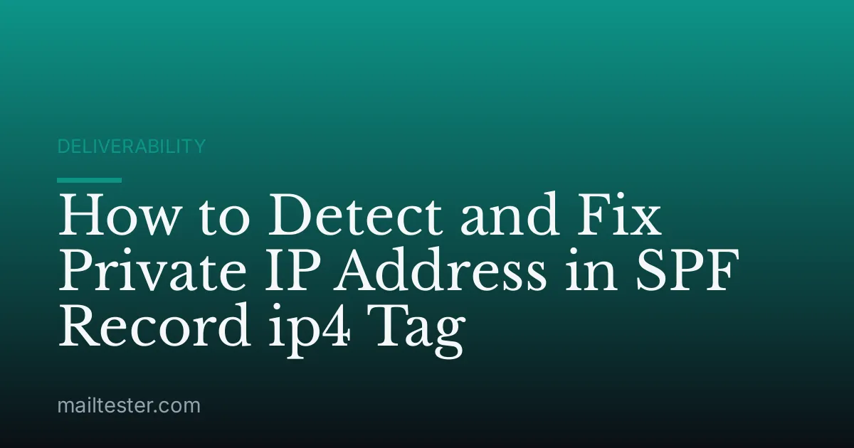 How to Detect and Fix Private IP Address in SPF Record ip4 Tag