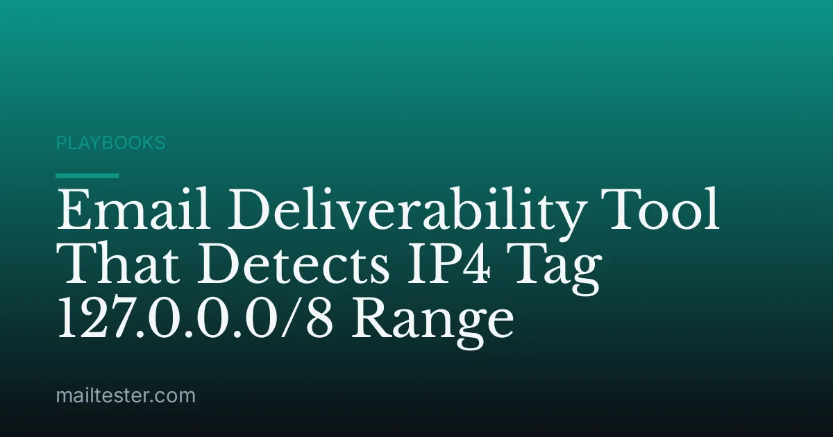 Email Deliverability Tool That Detects IP4 Tag 127.0.0.0/8 Range
