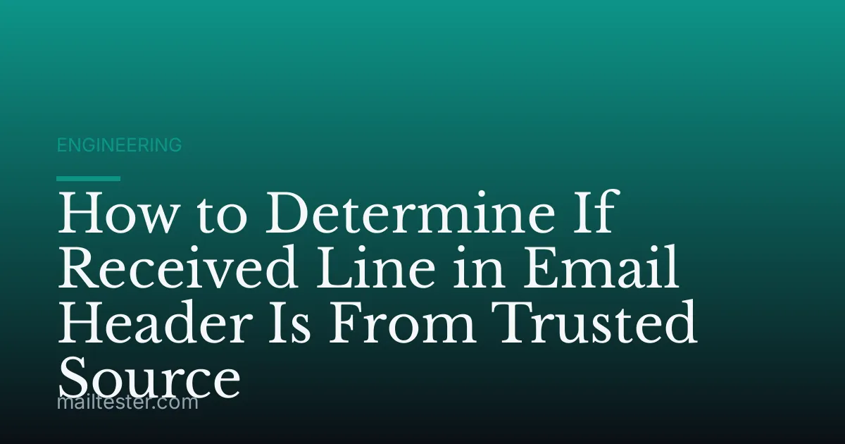 How to Determine If Received Line in Email Header Is From Trusted Source