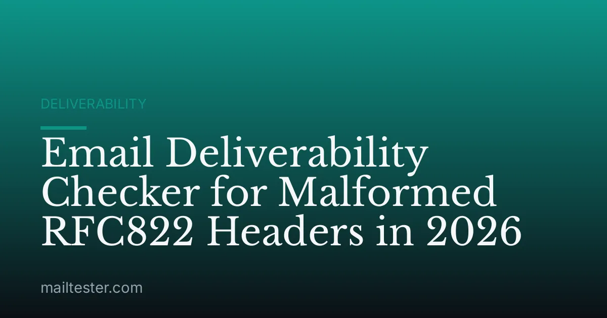 Email Deliverability Checker for Malformed RFC822 Headers in 2026